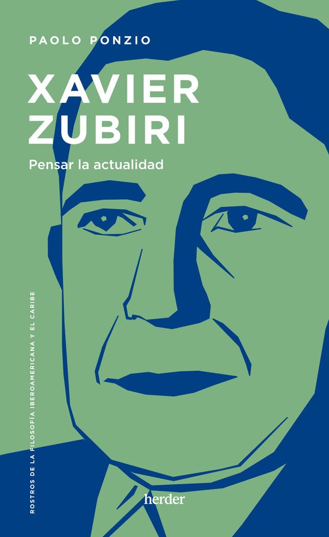 XAVIER ZUBIRI: PENSAR LA ACTUALIDAD