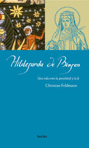 HILDEGARDA DE BINGEN. UNA VIDA ENTRE LA GENIALIDAD Y LA FE1245282234