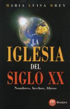 IGLESIA DEL SIGLO XX. NOMBRES, HECHOS, LIBROS1708882687