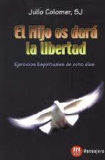 EL HIJO OS DARA LA LIBERTAD. EJERCICIOS ESPIRITUALES DE OCHO DIAS161397551