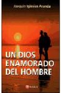 UN DIOS ENAMORADO DEL HOMBRE