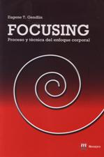 FOCUSING. PROCESO Y TECNICA DEL ENFOQUE CORPORAL552161879