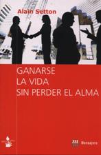 GANARSE LA VIDA SIN PERDER EL ALMA