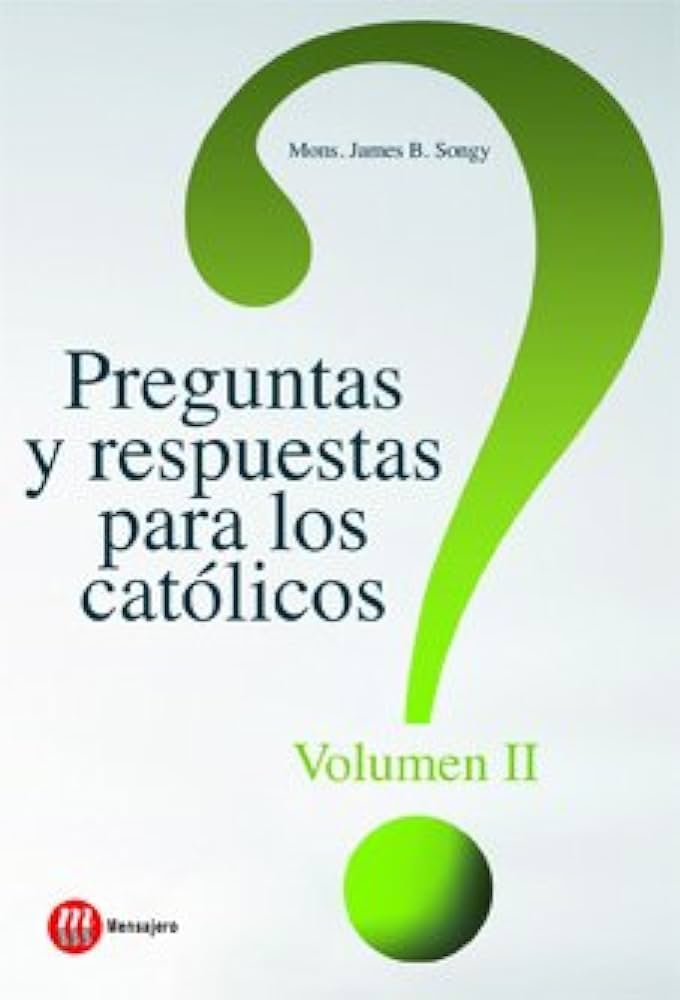 PREGUNTAS Y RESPUESTAS PARA LOS CATOLICOS 2