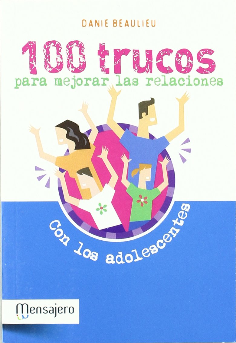 C-100 TRUCOS PARA MEJORAR LAS RELACIONES CON LOS ADOLESCENTES1268399605