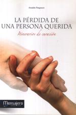 PERDIDA DE UNA PERSONA QUERIDA. ITINERARIOS DE CURACION1081127851