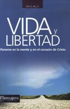 VIDA Y LIBERTAD. PONERSE EN LA MENTE Y EN EL CORAZON DE CRISTO