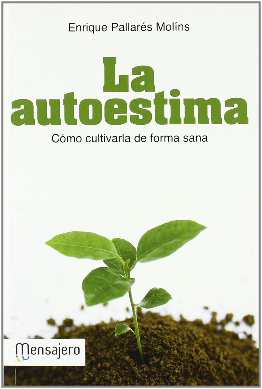 AUTOESTIMA. COMO CULTIVARLA DE FORMA SANA1929117598