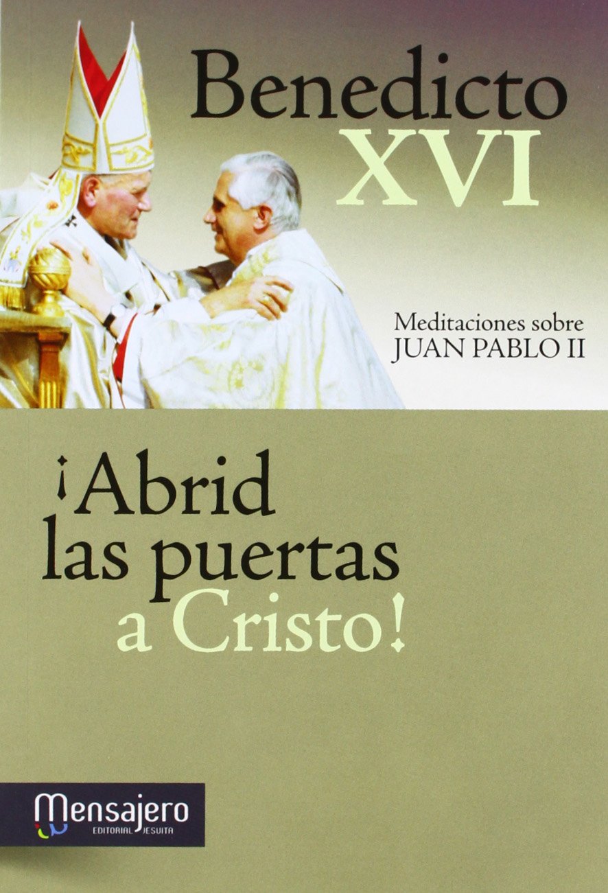 ABRID LAS PUERTAS A CRISTO! MEDITACIONES SOBRE JUAN PABLO II1347171721