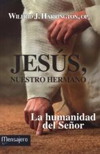JESUS, NUESTRO HERMANO. LA HUMANIDAD DEL SEÑOR1039307898