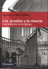 LOS JESUITAS Y LA CIENCIA. UNA TRADICION EN LA IGLESIA1708882687