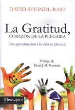LA GRATITUD, CORAZON DE LA PLEGARIA. UNA APROXIMACION A LA VIDA EN PLENITUD1203562637