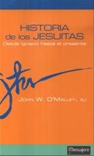 HISTORIA DE LOS JESUITAS. DESDE IGNACIO HASTA EL PRESENTE632320289