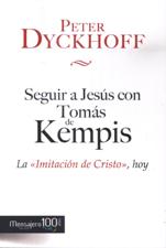 SEGUIR A JESUS CON TOMAS DE KEMPIS. LA IMITACION DE CRISTO HOY