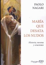 MARIA QUE DESATA LOS NUDOS. HISTORIA, NOVENA Y ORACIONES401981420