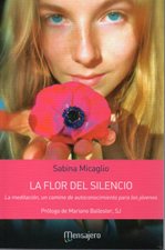 FLOR DEL SILENCIO. LA MEDITACION, UN CAMINO DE AUTOCONOCIMIENTO