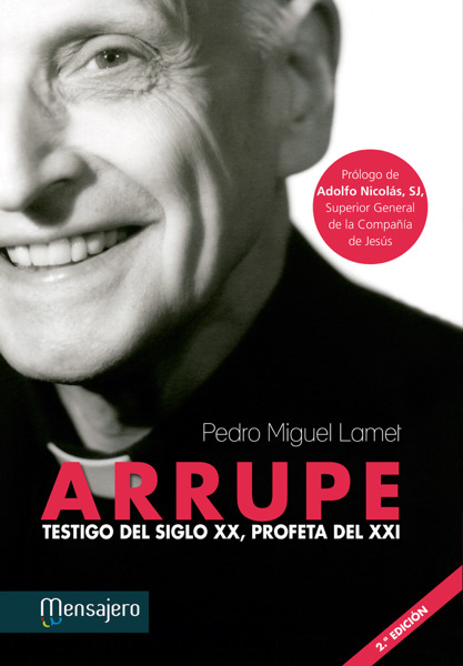 ARRUPE. TESTIGO DEL SIGLO XX, PROFETA DEL XXI1857481919