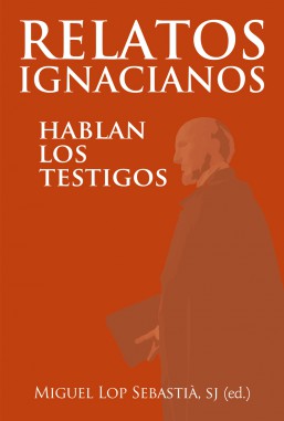RELATOS IGNACIANOS. HABLAN LOS TESTIGOS1877955947