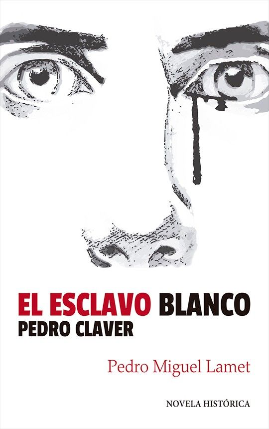 EL ESCLAVO BLANCO. PEDRO CLAVER