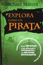 EXPLORA COMO UN PIRATA. PARA IMPLICAR A TUS ALUMNOS Y AYUDARLES A SER MEJOR133005842