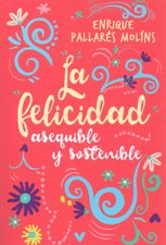 FELICIDAD ASEQUIBLE Y SOSTENIBLE