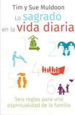 LO SAGRADO EN LA VIDA DIARIA. SEIS REGLAS PARA UNA ESPIRITUALIDAD DE LA FAM1992662757