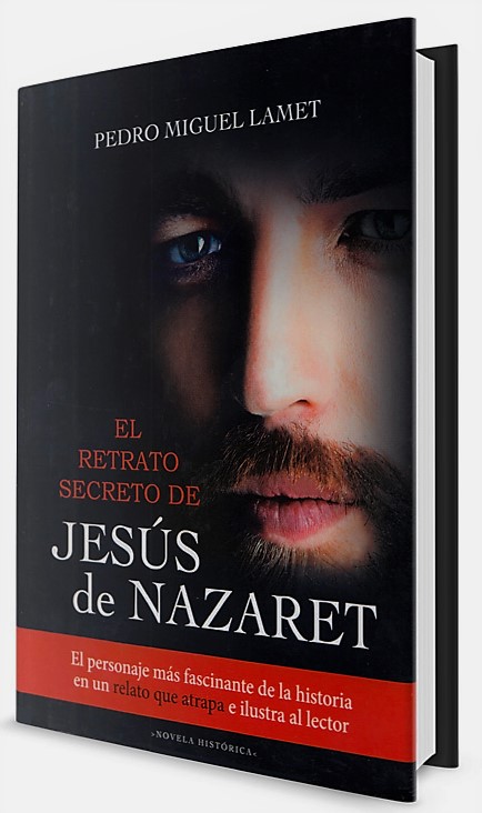 EL RETRATO SECRETO DE JESUS DE NAZARET. EL PERSONAJE MAS FACINANTE DE LA HISTORIA EN UN RELATO QUE ATRAPA E ILUSTRA AL LECTOR