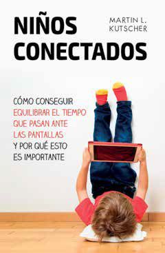 NIÑOS CONECTADOS. COMO CONSEGUIR EQUILIBRAR EL TIEMPO QUE PASAN ANTE LAS PANTALLAS133005842