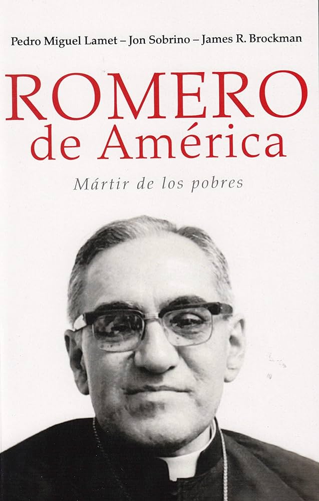 ROMERO DE AMERICA. MARTIR DE LOS POBRES