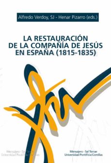 LA RESTAURACION DE LA COMPAÑIA DE JESUS EN ESPAÑA (1815 - 1835)133005842