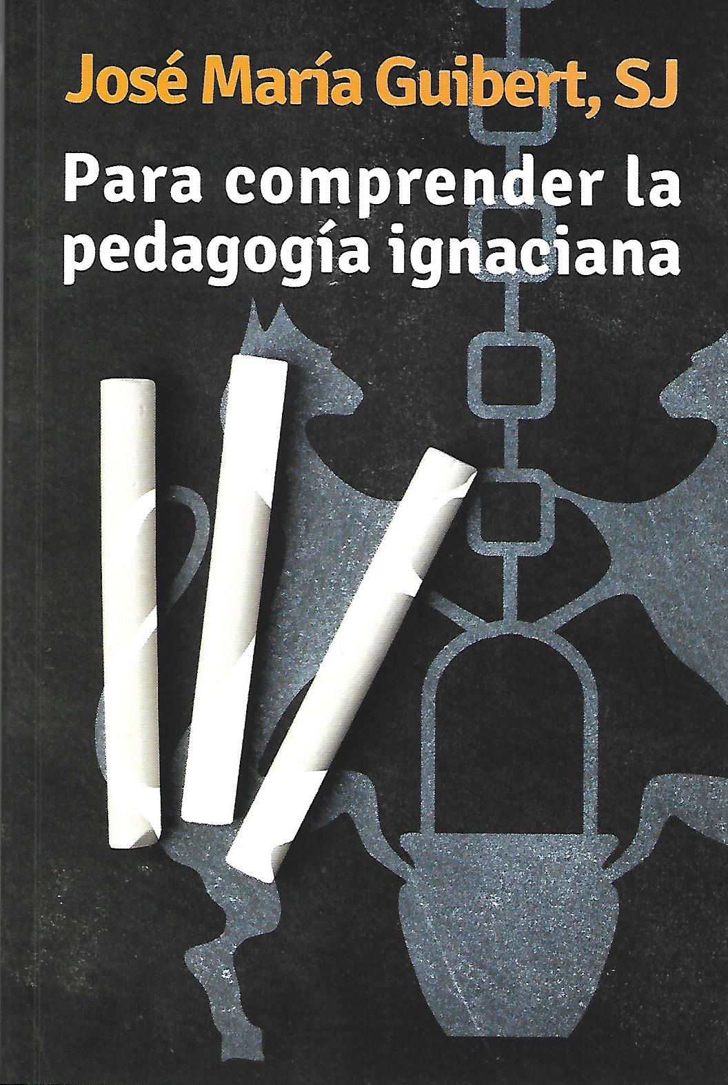 PARA COMPRENDER LA PEDAGOGIA IGNACIANA133005842