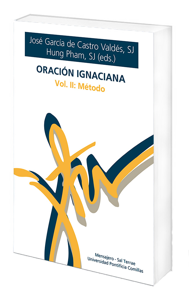 ORACIÓN IGNACIANA. VOL. 2: MÉTODO