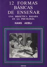 D-12 FORMAS BASICAS DE ENSEÑAR. UNA DIDACTICA BASADA EN LA PSICOLOGIA383459354