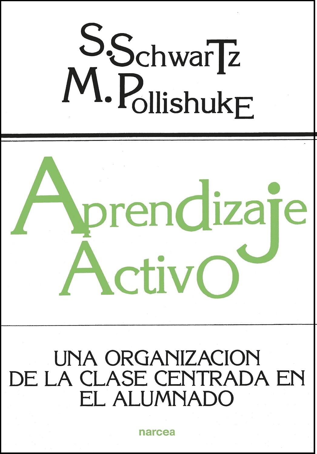APRENDIZAJE ACTIVO. UNA ORGANIZACION DE LA CLASE CENTRADA EN EL ALUMNADO2880907