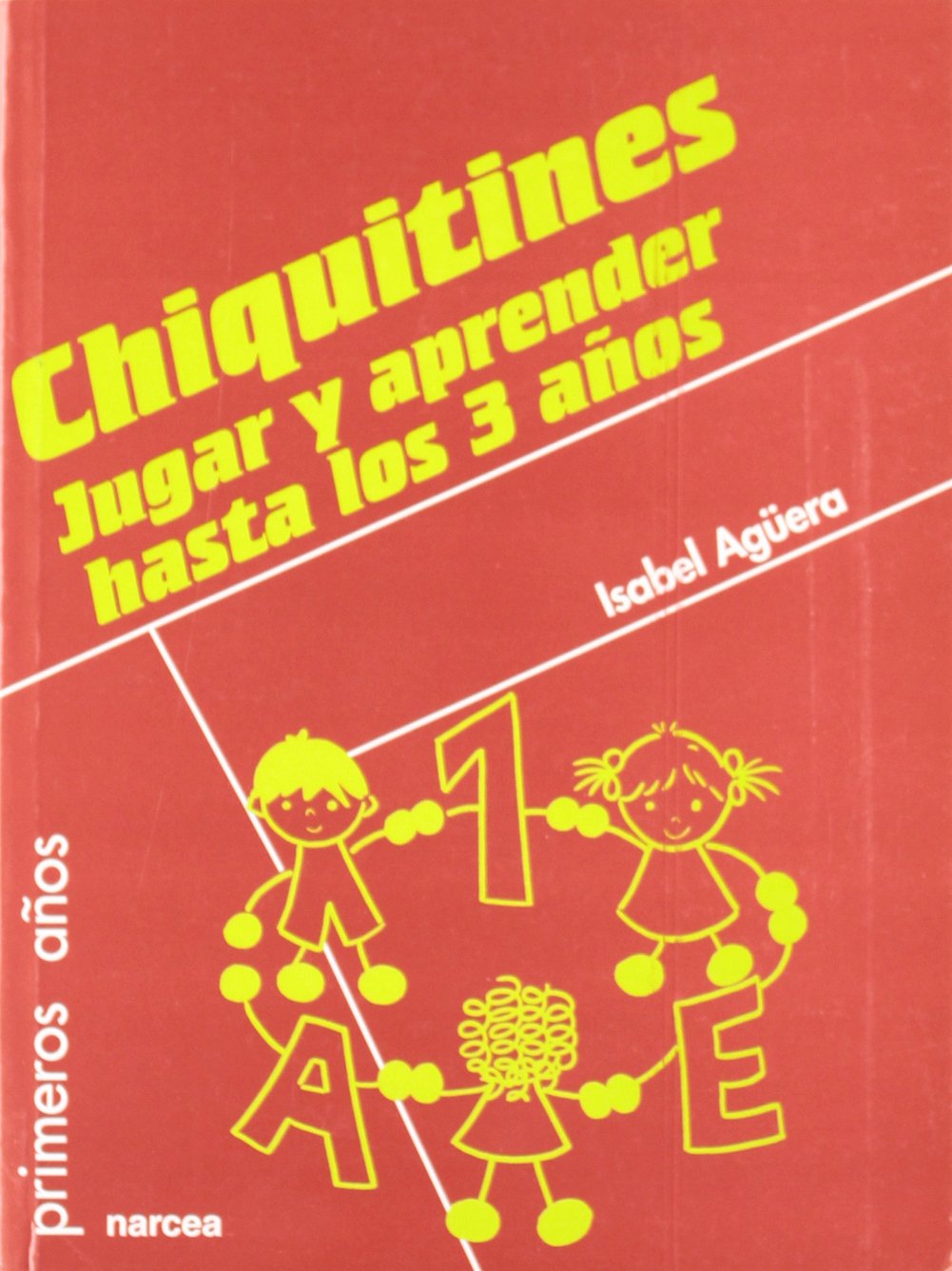 CHIQUITINES. JUGAR Y APRENDER HASTA LOS 3 AÑOS