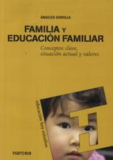FAMILIA Y EDUCACION FAMILIAR. CONCEPTOS CLAVE, SITUACION ACTUAL Y VALORES