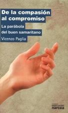 DE LA COMPASION AL COMPROMISO. LA PARABOLA DEL BUEN SAMARITANO133005842