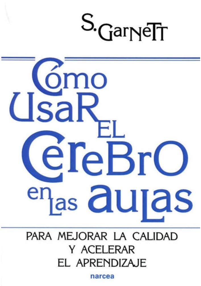 COMO USAR EL CEREBRO EN LAS AULAS. PARA MEJORAR LA CALIDAD Y ACELERAR EL AP133005842