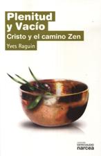 PLENITUD Y VACIO. CRISTO Y EL CAMINO ZEN