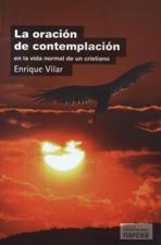 ORACION DE CONTEMPLACION. EN LA VIDA NORMAL DE UN CRISTIANO