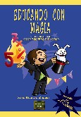 EDUCANDO CON MAGIA. EL ILUSIONISMO COMO RECURSO DIDACTICO133005842