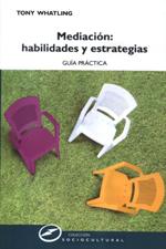 MEDIACION: HABILIDADES Y ESTRATEGIAS. GUIA PRACTICA