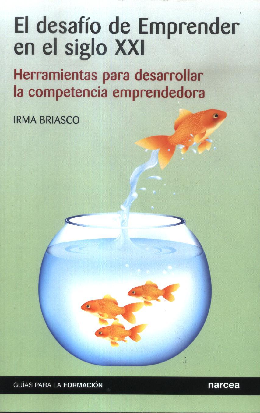 DESAFIO DE EMPRENDER EN EL SIGLO XXI. HERRAMIENTAS PARA DESARROLLAR LA COMP133005842