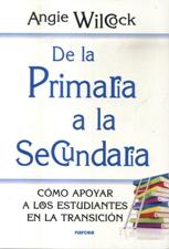 DE LA PRIMARIA A LA SECUNDARIA. COMO APOYAR A LOS ESTUDIANTES EN LA TRANSIC133005842