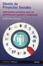 DISEÑO DE PROYECTOS SOCIALES. APLICACIONES PRACTICAS PARA SU PLANIFICACION,578617151