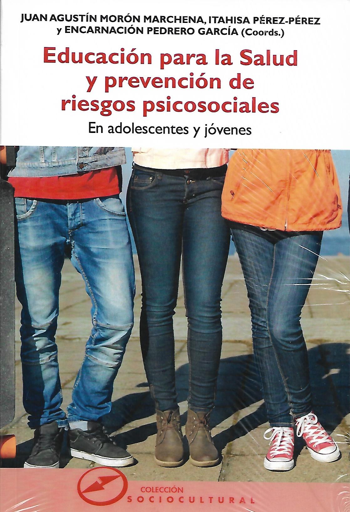 EDUCACION PARA LA SALUD Y PREVENCION DE RIESGOS PSICOSOCIALES. EN ADOLESCENTES Y JOVENES