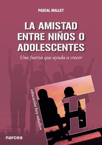 AMISTAD ENTRE NIÑOS O ADOLESCENTES. UNA FUERZA QUE AYUDA A CRECER334939993