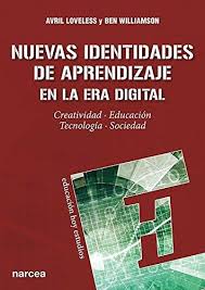 NUEVAS IDENTIDADES DE APRENDIZAJE EN LA ERA DIGITAL. CREATIVIDAD-EDUCACION-TECNOLOGIA-SOCIEDAD