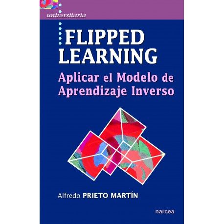 FLIPPED LEARNING. APLICAR EL MODELO DE APRENDIZAJE INVERSO