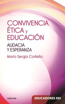 CONVIVENCIA ETICA Y EDUCACION. AUDACIA Y ESPERANZA392787241